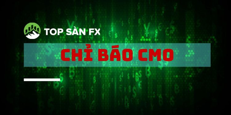 Chỉ báo CMO – áp dụng thực tiễn