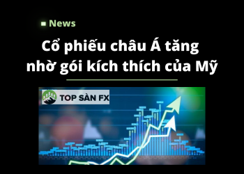 Cổ phiếu châu Á tăng nhờ gói kích thích của Mỹ