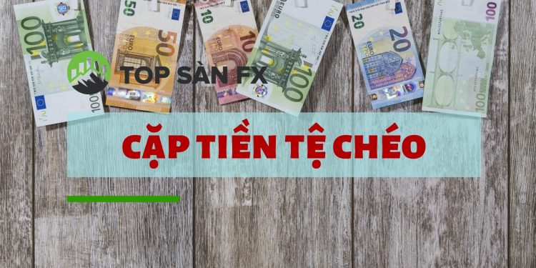 Lợi thế giao dịch với cặp tiền tệ chéo