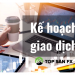 Kế hoạch giao dịch – hướng dẫn cách tạo cho người mới