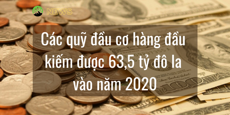 Các quỹ đầu cơ hàng đầu kiếm được 63,5 tỷ đô la vào năm 2020