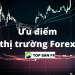 Ưu điểm thị trường forex hiếm có ở kênh đầu tư khác