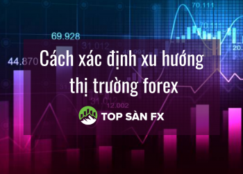 Cách xác định xu hướng thị trường forex cho người mới