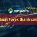 Chiến thuật Forex thành công là gì?