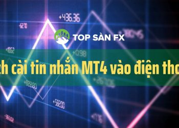 Cách cài tin nhắn MT4 vào điện thoại