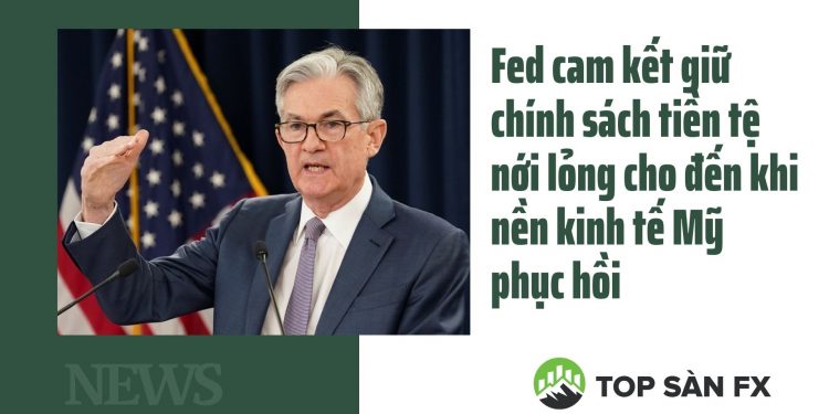 Fed cam kết giữ chính sách tiền tệ nới lỏng cho đến khi nền kinh tế Mỹ phục hồi