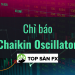 Chỉ báo Chaikin Oscillator – Cài đặt và sử dụng trên MT4