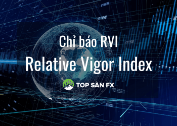 Chỉ báo RVI – chỉ báo động lượng dễ sử dụng