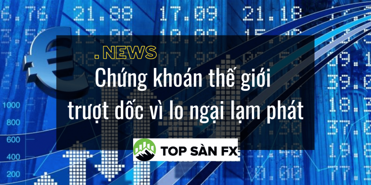 Chứng khoán thế giới trượt dốc vì lo ngại lạm phát