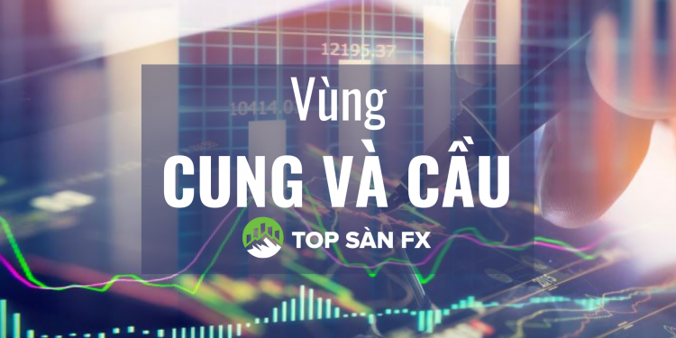 Giao dịch tại vùng cung và cầu