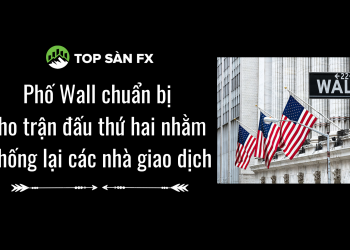 Phố Wall chuẩn bị cho trận đấu thứ hai nhằm chống lại các nhà giao dịch