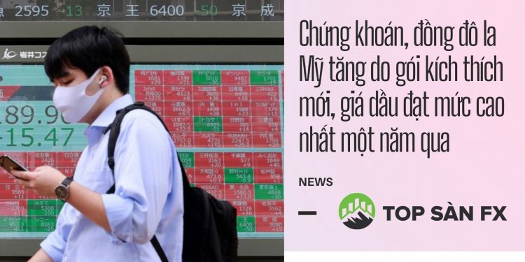 Chứng khoán, đồng đô la Mỹ tăng do gói kích thích mới, giá dầu đạt mức cao nhất một năm qua