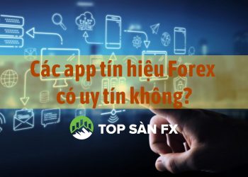 Các app tín hiệu Forex có uy tín không?