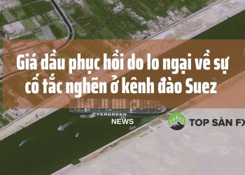 Giá dầu phục hồi do lo ngại về sự cố tắc nghẽn ở kênh đào Suez
