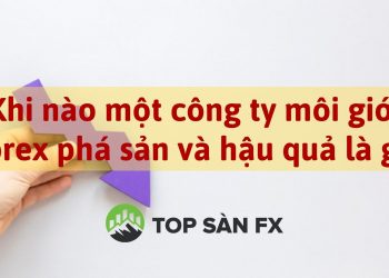 Khi nào một công ty môi giới Forex phá sản và hậu quả là gì?    