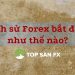 Lịch sử Forex bắt đầu như thế nào?