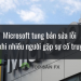 Microsoft tung bản sửa lỗi sau khi nhiều người gặp sự cố truy cập