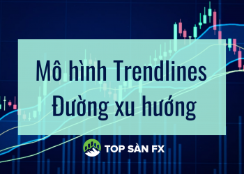 Mô hình Trendlines – Đường xu hướng