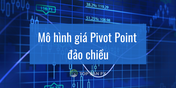 Mô hình giá Pivot Point đảo chiều