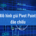 Mô hình giá Pivot Point đảo chiều