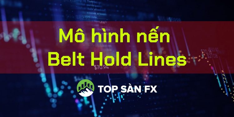 Mô hình nến Belt Hold Lines
