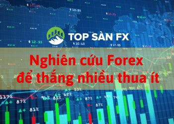 Nghiên cứu Forex để thắng nhiều thua ít     