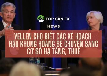 Yellen cho biết các kế hoạch hậu khủng hoảng sẽ chuyển sang cơ sở hạ tầng, thuế