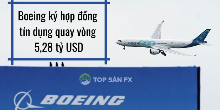 Boeing ký hợp đồng tín dụng quay vòng 5,28 tỷ USD
