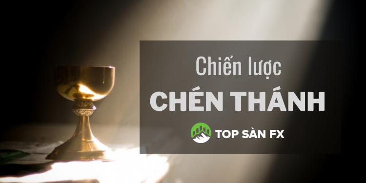 Sự thật về chiến lược chén thánh forex