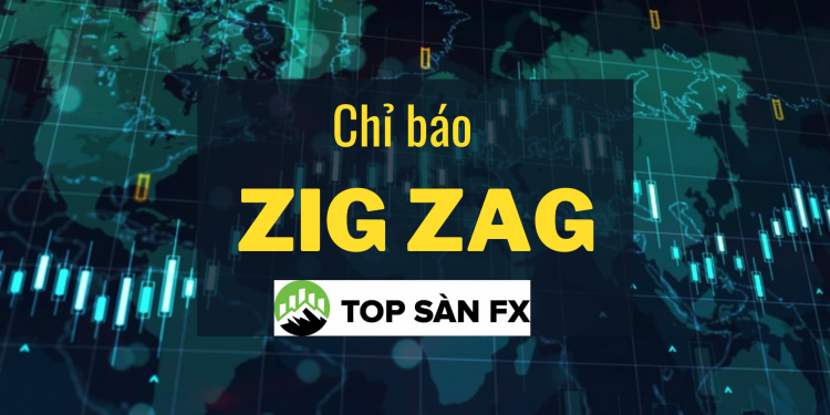 Chỉ báo zig zag – Chiến lược thực dụng