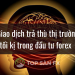 Giao dịch trả thù thị trường – tối kị trong đầu tư forex