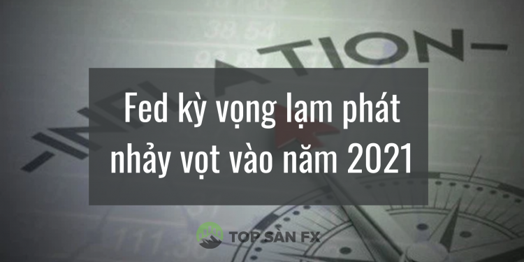 Fed kỳ vọng lạm phát nhảy vọt vào năm 2021
