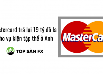 Mastercard trả lại 19 tỷ đô la cho vụ kiện tập thể ở Anh