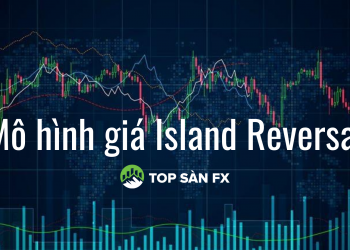 Tìm hiểu mô hình giá Island Reversal