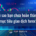 Vì sao bạn chưa hoàn thành mục tiêu giao dịch forex?