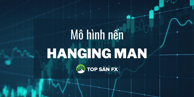Mô hình nến Hanging Man – Tuyệt chiêu giao dịch hiệu quả