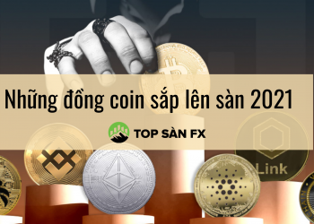 Những đồng coin sắp lên sàn 2021-Cơ hội đút túi