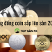 Những đồng coin sắp lên sàn 2021-Cơ hội đút túi