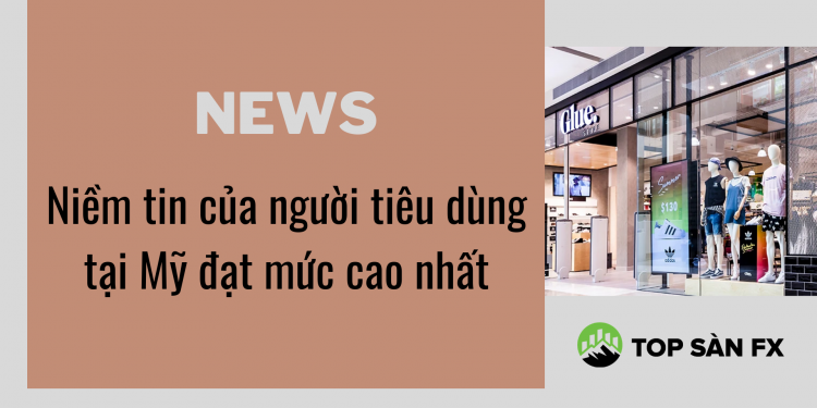 Niềm tin của người tiêu dùng Mỹ đạt mức cao nhất trong năm