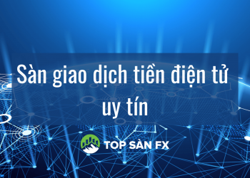 Sàn giao dịch tiền điện tử uy tín