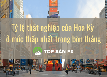 Tỷ lệ thất nghiệp của Hoa Kỳ ở mức thấp nhất trong bốn tháng