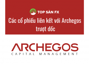 Các cổ phiếu liên kết với Archegos trượt dốc