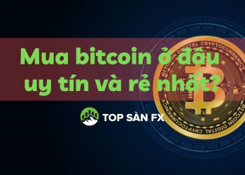 Mua bitcoin ở đâu uy tín và rẻ nhất?