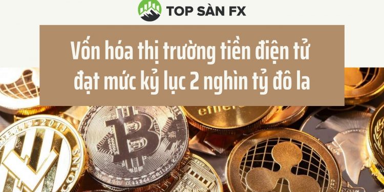 Vốn hóa thị trường tiền điện tử đạt mức kỷ lục 2 nghìn tỷ đô la