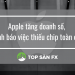 Apple tăng doanh số, cảnh báo việc thiếu chip toàn cầu