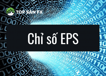 Chỉ số EPS là gì? Ý nghĩa và cách tính chỉ số EPS