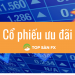 Cổ phiếu ưu đãi là gì? Làm sao mua được cổ phiếu ưu đãi