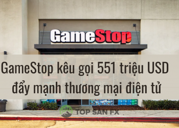 GameStop kêu gọi 551 triệu USD đẩy mạnh thương mại điện tử