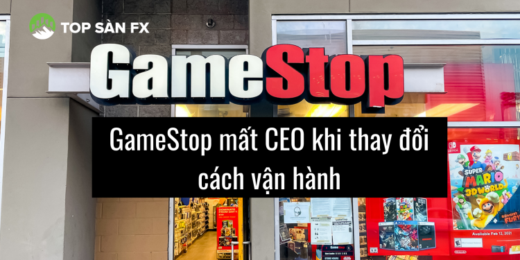 GameStop mất CEO khi thay đổi cách vận hành