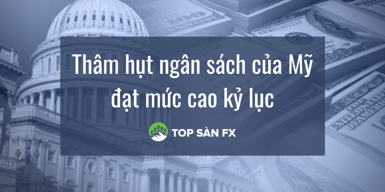 Thâm hụt ngân sách của Mỹ đạt mức cao kỷ lục